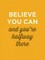 Believe You Can Poster Print by GraphINC - Item # VARPDXIN32128